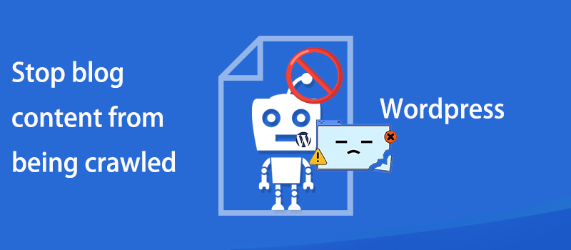 如何防止 WordPress 博客内容被抓取:保护原创内容的实用技巧-光子波动网 | 专业WordPress修复服务,全球范围,快速响应