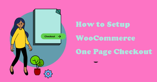 图片[1]-如何在 WooCommerce 中设置单页结账功能：详细教程和最佳实践