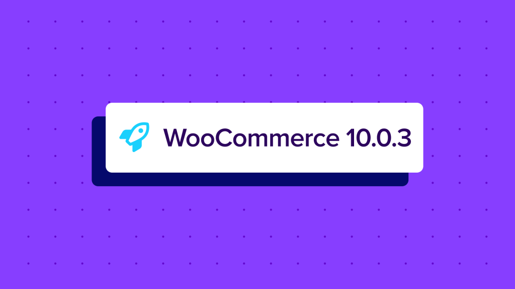 图片[1]-WooCommerce 10.0.3 与 10.0.4 更新内容详解