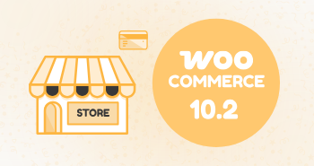 Lanzamiento de WooCommerce 10.2: carro de la compra más rápido y nuevas funciones de visualización de productos