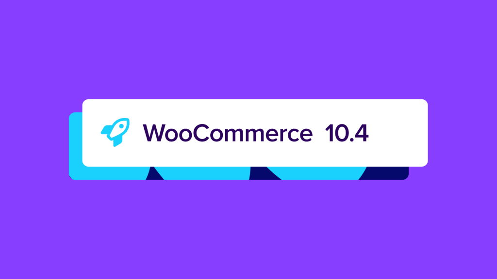 Image [2] - Explication de la mise à jour WooCommerce 10.4 : optimisation des performances, mises à niveau de l'API et évolution architecturale